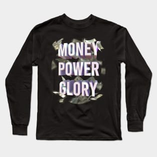 money power glory Long Sleeve T-Shirt